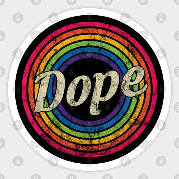 Dope - Retro Rainbow Faded-Style Sticker by MaydenArt